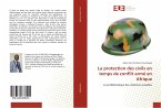 La protection des civils en temps de conflit armé en Afrique