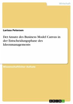 Der Ansatz des Business Model Canvas in der Entscheidungsphase des Ideenmanagements - Petersen, Larissa