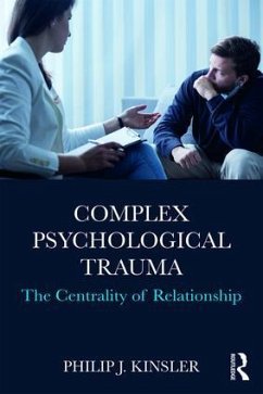 Complex Psychological Trauma - Kinsler, Philip J. (Geisel School of Medicine at Dartmouth, New Hamp