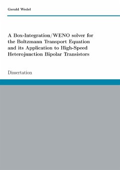 A Box-Integration/WENO solver for the Boltzmann Transport Equation its Application to High-Speed Heterojunction Bipolar Transistors - Wedel, Gerald