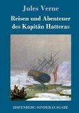 Reisen und Abenteuer des Kapitän Hatteras Reisen und Abenteuer des Kapitän Hatteras