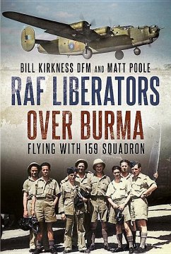 RAF Liberators Over Burma - Kirkness, Bill