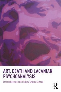 Art, Death and Lacanian Psychoanalysis - Biberman, Efrat; Sharon-Zisser, Shirley