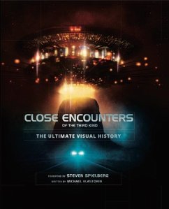 Close Encounters of the Third Kind the Ultimate Visual History - Klastorin, Michael