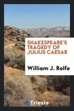 Shakespeare's tragedy of Julius Caesar - Rolfe, William J.