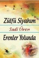 Zülfü Siyahim Erenler Yolunda - Üren, Sadi