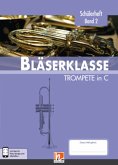 6. Klasse - Schülerheft - Trompete / Leitfaden Bläserklasse 2013/Band 2, Bd.2