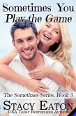 Sometimes You Play The Game (The Sometimes Series, #3) (eBook, ePUB)