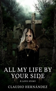 All My Life by Your Side (eBook, ePUB) - Hernández, Claudio