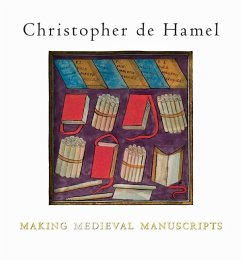 Making Medieval Manuscripts - de Hamel, Christopher