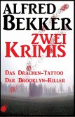 Zwei Alfred Bekker Krimis - Das Drachentattoo/ Der Brooklyn-Killer (eBook, ePUB)