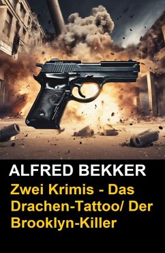 Cover Zwei Alfred Bekker Krimis - Das Drachentattoo/ Der Brooklyn-Killer (eBook, ePUB)