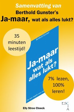 Samenvatting van Berthold Gunster's Ja-maar, Wat Als Alles Lukt? (Zelfontwikkeling Collectie) (eBook, ePUB) - Cloeck, Elly Stroo