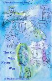 A Wonka Presents! Story - The Cat Who Never Was (The Wonka Stories, #26) (eBook, ePUB) A Wonka Presents! Story - The Cat Who Never Was (The Wonka Stories, #26) (eBook, ePUB)