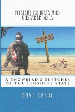 Mystery Monkeys and Unstable Discs - A Snowbird's Sketches of the Sunshine State (eBook, ePUB) - Easby, Dave