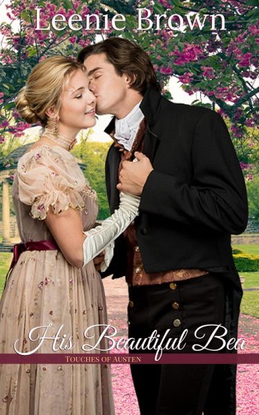 His Beautiful Bea (Touches of Austen, #1) (eBook, ePUB) His Beautiful Bea (Touches of Austen, #1) (eBook, ePUB)