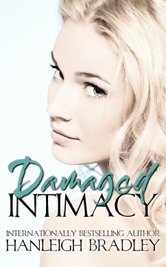 Damaged Intimacy (Intimacy Series, #1) (eBook, ePUB) - Bradley, Hanleigh