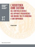 L’assistenza come sistema. Dal controllo sociale agli apparati previdenziali: San Marino tra età moderna e contemporanea (eBook, ePUB)