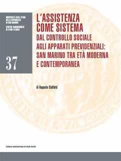 L’assistenza come sistema. Dal controllo sociale agli apparati previdenziali: San Marino tra età moderna e contemporanea (eBook, ePUB) - Ciuffetti, Augusto