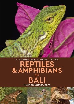 A Naturalist's Guide to the Reptiles & Amphibians of Bali - Somaweera, Ruchira