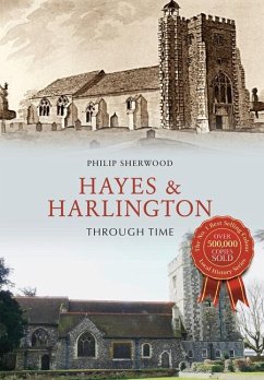 Hayes & Harlington Through Time - Sherwood, Philip