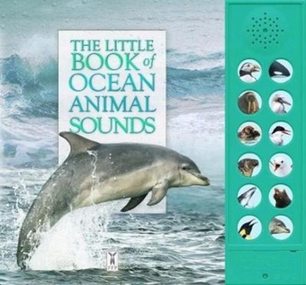 The Little Book of Ocean Animal Sounds The Little Book of Ocean Animal Sounds