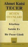 Ahmet Kutsi Tecer Bütün Oyunlari 1 Kösebasi Satilik Ev Bir Pazar Günü - Kutsi Tecer, Ahmet