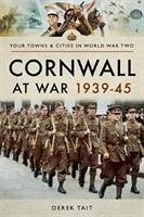 Cornwall at War 1939 45 - Tait, Derek