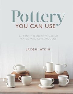 Pottery You Can Use - Atkin, Jacqui