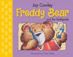 Freddy Bear & the Toothpaste - Cowley, Joy