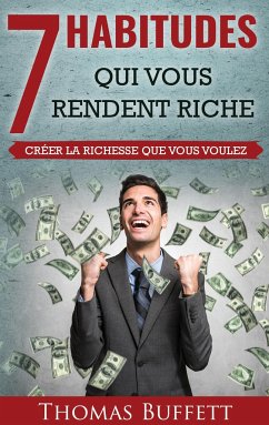 7 Habitudes Qui Vous Rendent Riche - Buffett, Thomas