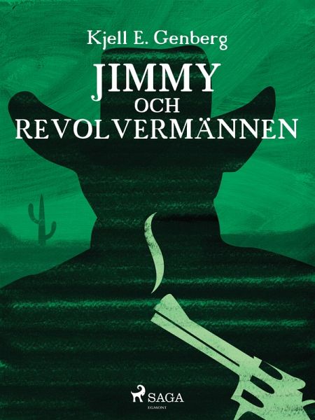 Jimmy och revolvermännen (eBook, ePUB) Jimmy och revolvermännen (eBook, ePUB)