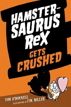 Cover Hamstersaurus Rex Gets Crushed (eBook, ePUB)