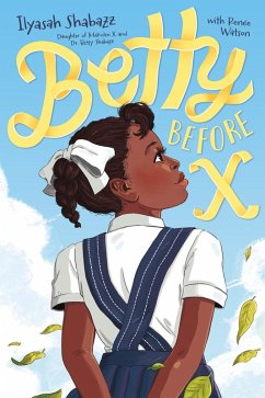 Betty Before X (eBook, ePUB) - Shabazz, Ilyasah; Watson, Renée
