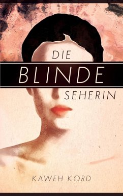 Die blinde Seherin (eBook, ePUB) - Kord, Kaweh