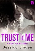 Trust In Me: A Fight for Me Novel (eBook, ePUB) Trust In Me: A Fight for Me Novel (eBook, ePUB)