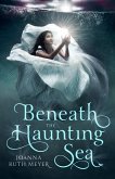 Beneath the Haunting Sea (eBook, ePUB)