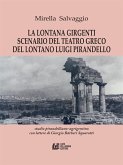 La lontana Girgenti scenario del teatro greco del lontano Luigi Pirandello (eBook, PDF)