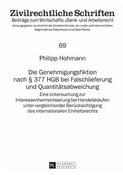 Die Genehmigungsfiktion nach § 377 HGB bei Falschlieferung und Quantitätsabweichung - Hohmann, Philipp