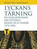 Lyckans tärning: en familjeroman om ätterna Brahe och Sparre 1574-1584 (eBook, ePUB)