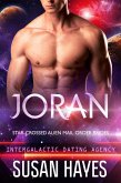 Joran: Star-Crossed Alien Mail Order Brides (Intergalactic Dating Agency) (eBook, ePUB)