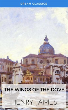 The Wings of the Dove (Dream Classics) (eBook, ePUB) - Classics, Dream; James, Henry