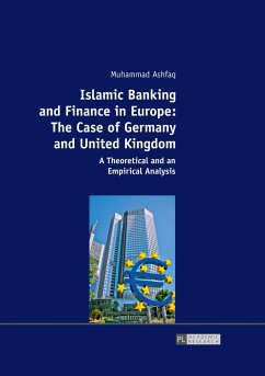 Islamic Banking and Finance in Europe: The Case of Germany and United Kingdom - Ashfaq, Muhammad