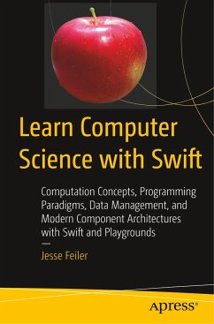 Learn Computer Science with Swift - Feiler, Jesse