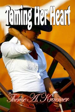 Taming Her Heart (eBook, ePUB) - Kraemer, Therese A