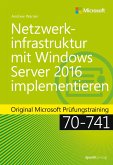 Netzwerkinfrastruktur mit Windows Server 2016 implementieren (eBook, ePUB)