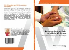 Die Behandlungspflicht suizidaler Patienten - Mattei LL.M., Jana