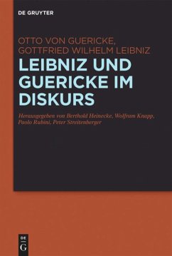 Leibniz und Guericke im Diskurs - Guericke, Otto;Leibniz, Gottfried Wilhelm