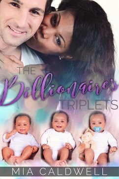 The Billionaire's Triplets (Billionaire's Triplets BWWM Romance) (eBook, ePUB) - Caldwell, Mia