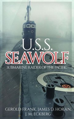 U.S.S. Seawolf: Submarine Raider of the Pacific (eBook, ePUB) - D. Horan, James; Frank, Gerold; M. Eckberg, J.